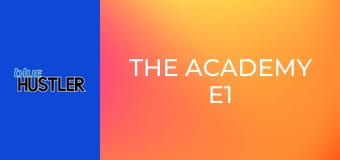 The Academy E1 The Academy E1