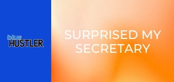 Surprised My Secretary