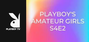 Playboy's Amateur Girls S4E2
