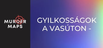 Gyilkosságok a vasúton - 6. rész Gyilkosságok a vasúton - 6. rész