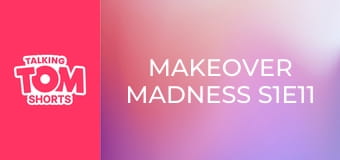 Makeover Madness S1E11 Makeover Madness S1E11
