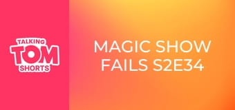 Magic Show FAILS S2E34 Magic Show FAILS S2E34