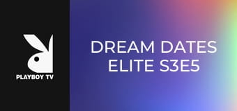 Dream Dates Elite S3E5