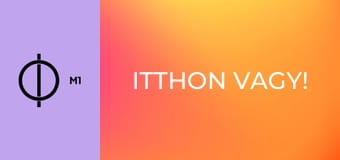 Itthon vagy! Itthon vagy!