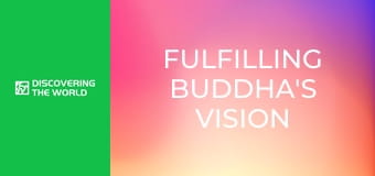Fulfilling Buddha's Vision Fulfilling Buddha's Vision