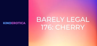 Barely Legal 176: Cherry Pop