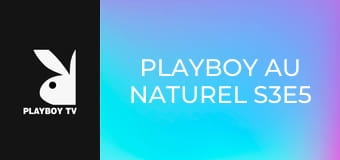 Playboy Au Naturel S3E5
