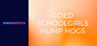 Coed Schoolgirls Hump Hogs