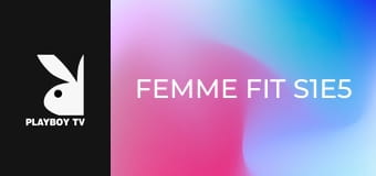 Femme Fit S1E5