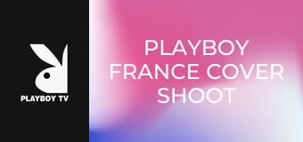 Playboy France Cover Shoot with Clémence Audiard