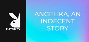 Angelika, An Indecent Story