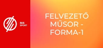 Felvezető műsor - Forma-1 Felvezető műsor - Forma-1