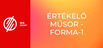 Értékelő műsor - Forma-1 Értékelő műsor - Forma-1