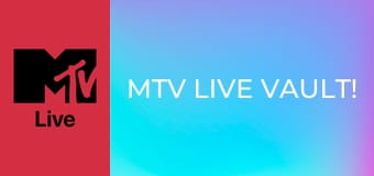 MTV Live Vault!