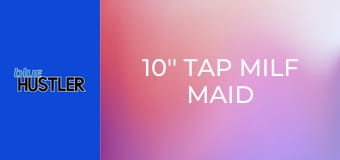 10'' Tap MILF Maid Box