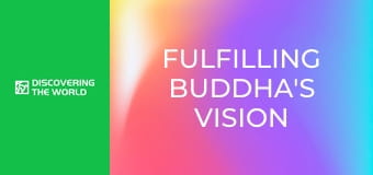 Fulfilling Buddha's Vision Fulfilling Buddha's Vision