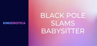 Black Pole Slams Babysitter Pink 2