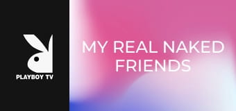 My Real Naked Friends My Real Naked Friends