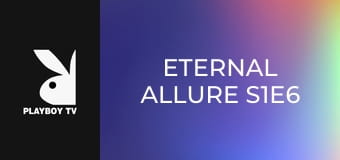 Eternal Allure S1E6