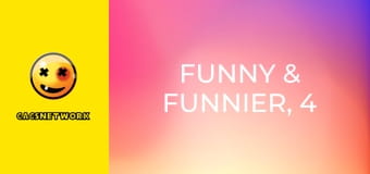 Funny & Funnier, 4 еп.