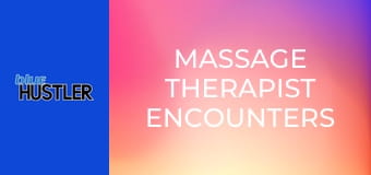 Massage Therapist Encounters