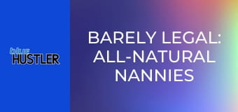 Barely Legal: All-Natural Nannies E181