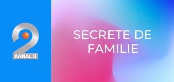 Secrete de familie Secrete de familie
