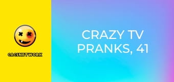 Crazy TV Pranks, 41 еп.