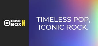 Timeless Pop, Iconic Rock. Timeless Pop, Iconic Rock.