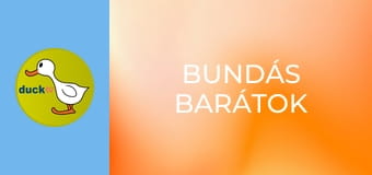 Bundás barátok Bundás barátok