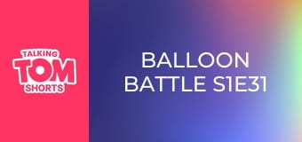 Balloon Battle S1E31 Balloon Battle S1E31