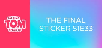 The Final Sticker S1E33 The Final Sticker S1E33