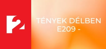 Tények délben E209 - Episode 209 Tények délben E209 - Episode 209