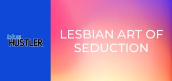 Lesbian Art Of Seduction