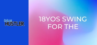 18YOs Swing For the First Time!