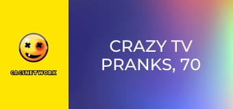 Crazy TV Pranks, 70 еп.