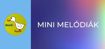 Mini melódiák Mini melódiák