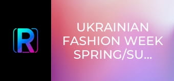 Ukrainian Fashion Week Spring/Summer 2026. Ukrainian Fashion Week Spring/Summer 2026.