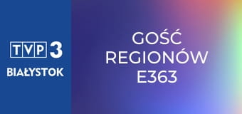 Gość regionów E363 Gość regionów E363