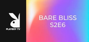 Bare Bliss S2E6