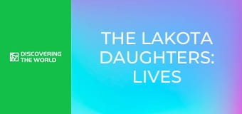 The Lakota Daughters: Lives of Girls, Women on Pine Ridge Native American Reservation The Lakota Daughters: Lives of Girls, Women on Pine Ridge Native American Reservation