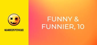 Funny & Funnier, 10 еп.