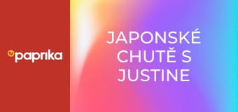 Japonské chutě s Justine S1E6 Japonské chutě s Justine S1E6