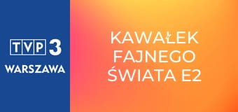 Kawałek fajnego świata E2 - Black World Kawałek fajnego świata E2 - Black World