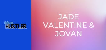 Jade Valentine & Jovan Jordan BFs Dad E1