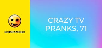 Crazy TV Pranks, 71 еп.