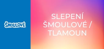 Slepení šmoulové / Tlamoun romantik Slepení šmoulové / Tlamoun romantik