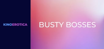 Busty Bosses