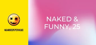 Naked & Funny, 25 еп.