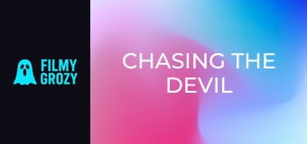 Chasing the Devil Chasing the Devil